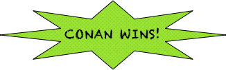 
conan wins!